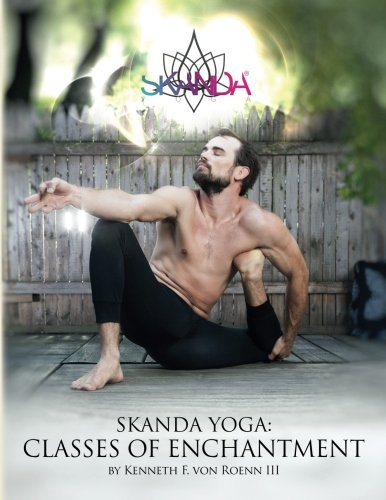 Skanda Yoga: Classes of Enchantment