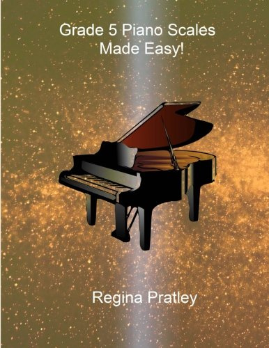 Grade 5 Piano Scales Made Easy!