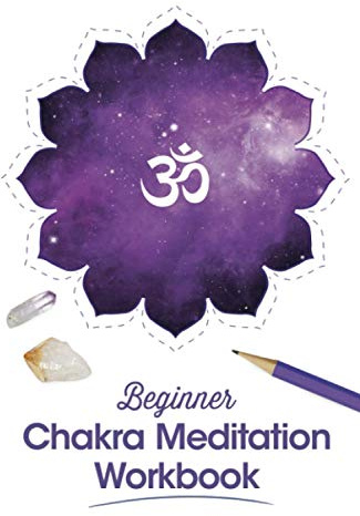 Beginner Chakra Meditation Workbook: Guide to balance energy chakras with Yoga, Crystals, Journaling & Mindful Coloring
