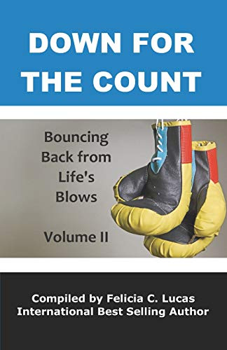 Down for the Count: Bouncing Back From Life's Blows (The Bounce Back Movement, Band 2)