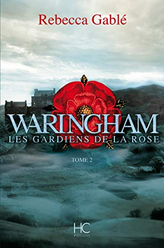 Waringham - Tome 02 Les gardiens de la rose (02)