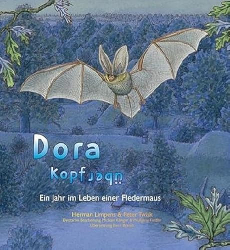 Dora Kopfüber: Ein Jahr im Leben einer Fledermaus