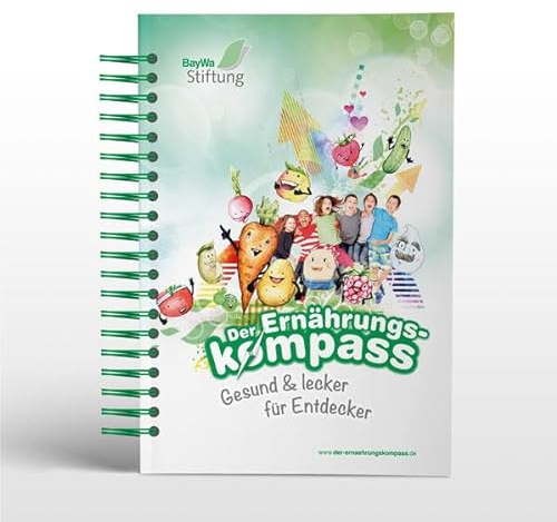 Der Ernährungskompass: Gesund & lecker für Entdecker