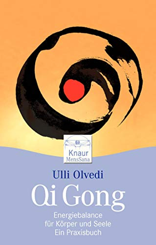 Qi Gong - Energiebalance für Körper und Seele: Ein Praxisbuch