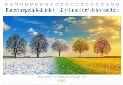 Bauernregeln Kalender - Rhythmus der Jahreszeiten (Tischkalender 2026 DIN A5 quer), CALVENDO Monatskalender: Dieser wunderschöne Kalender führt Sie ... in all ihrer Prach (CALVENDO Natur)