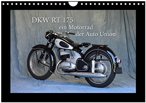 DKW RT 175 - Ein Motorrad der Auto Union (Wandkalender 2026 DIN A4 quer), CALVENDO Monatskalender: Dieses Motorrad aus Ingolstadt von 1954 ist deutsche Motorradgeschichte (CALVENDO Mobilitaet)