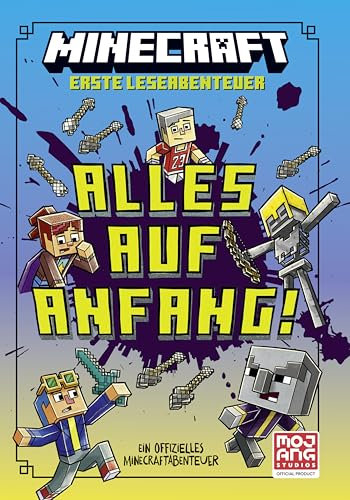 Minecraft Erste Leseabenteuer. Alles auf Anfang!: Ein offizielles Minecraft-Abenteuer | Abenteuerlich und witzig für Leser ab 7 Jahren I Viele Bilder und kurze Texte für den Lesestart