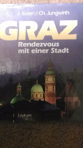 Graz: Rendezvous mit einer Stadt