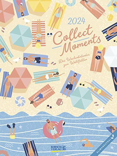 Literaturkalender Collect Moments 2024: Literarischer Wochenkalender * 1 Woche 1 Seite * literarische Zitate und Bilder * Klimaneutrale Produktion * 24 x 32 cm