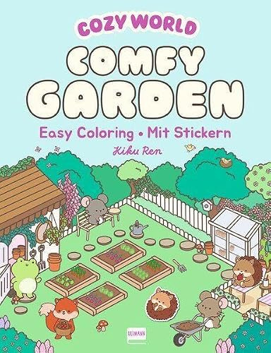 Cozy World - Comfy Garden (mit Stickern): Süße Figuren zum Ausmalen (Cosy Coloring)