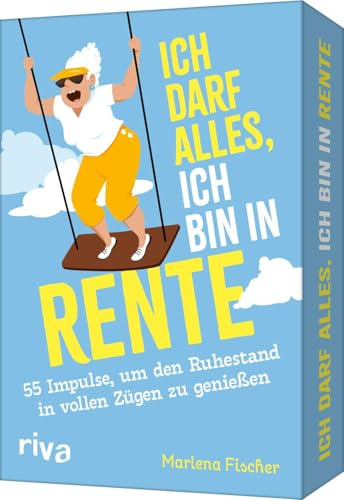 Ich darf alles, ich bin in Rente: 55 Impulse, um den Ruhestand in vollen Zügen zu genießen | Kartenset mit Ideen für Pensionäre, Senioren, Kolleginnen. Geschenk zu Abschied, Ausstand