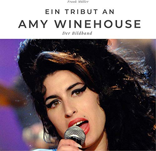 Ein Tribut an Amy Winehouse: Der Bildband