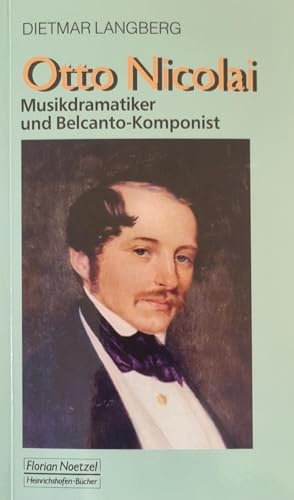Otto Nicolai: Musikdramatiker und Belcanto-Komponist