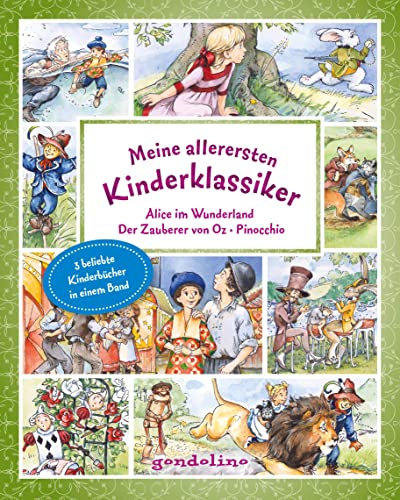 Meine allerersten Kinderklassiker: Alice im Wunderland/Der Zauberer von Oz/Pinocchio: Vorlesebuch mit beliebten Kindergeschichten in einem Band für Kinder ab 4 Jahren