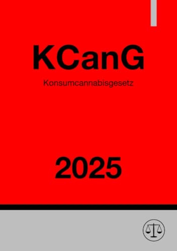 Konsumcannabisgesetz - KCanG 2025: Gesetz zum Umgang mit Konsumcannabis