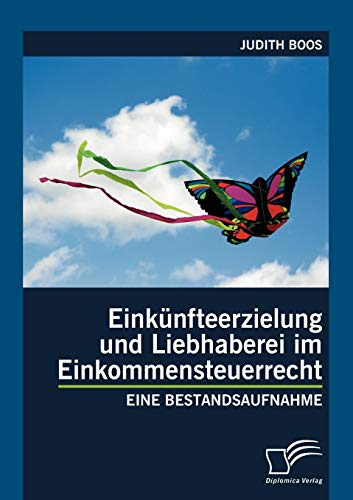 Einkünfteerzielung und Liebhaberei im Einkommensteuerrecht: Eine Bestandsaufnahme