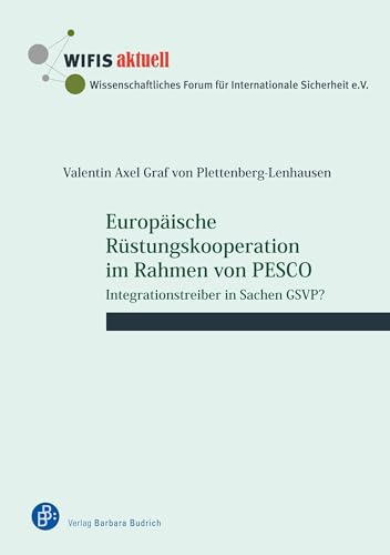 Europäische Rüstungskooperation im Rahmen von PESCO: Integrationstreiber in Sachen GSVP? (WIFIS-aktuell)