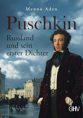 Puschkin: Russland und sein erster Dichter