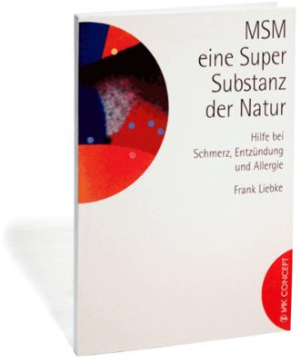 MSM - ein Super-Substanz der Natur: Hilfe bei Schmerz, Entzündung und Allergie