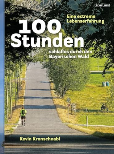 100 Stunden schlaflos durch den Bayerischen Wald: Eine extreme Lebenserfahrung