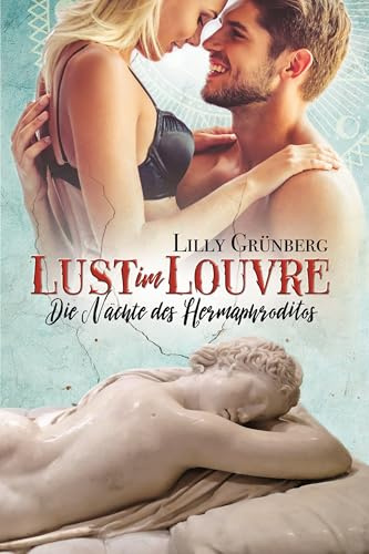 Lust im Louvre: Die Nächte des Hermaphroditos