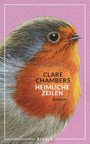 Heimliche Zeilen: Roman | Ein zarte und humorvolle Geschichte über zweite Chancen von der Autorin von „Scheue Wesen“