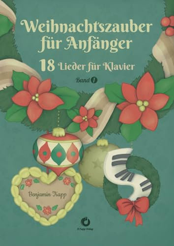 Weihnachtszauber für Anfänger: 18 Lieder für Klavier Band 1