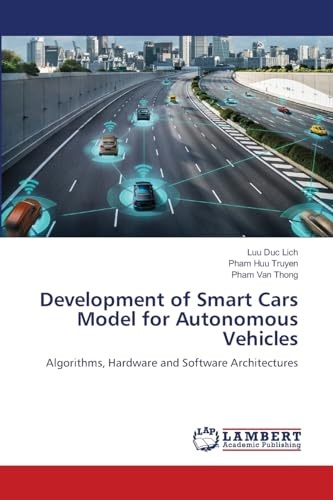 Development of Smart Cars Model for Autonomous Vehicles: Algorithms, Hardware and Software Architectures