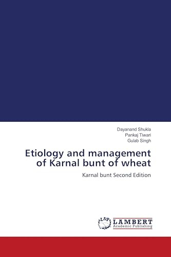 Etiology and management of Karnal bunt of wheat: Karnal bunt Second Edition
