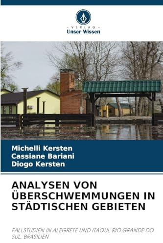 ANALYSEN VON ÜBERSCHWEMMUNGEN IN STÄDTISCHEN GEBIETEN: FALLSTUDIEN IN ALEGRETE UND ITAQUI, RIO GRANDE DO SUL, BRASILIEN