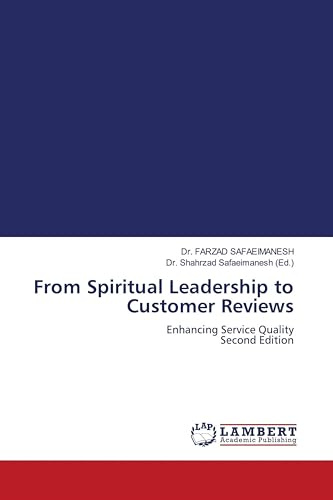 From Spiritual Leadership to Customer Reviews: Enhancing Service Quality Second Edition