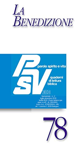 Parola spirito e vita. Quaderni di lettura biblica. La benedizione (2018) (Vol. 2)