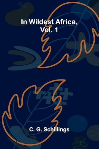 In Wildest Africa, Vol. 1
