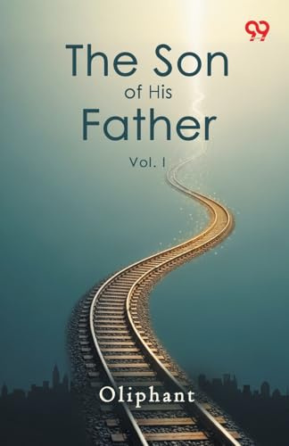 The Son Of His Father Vol. I