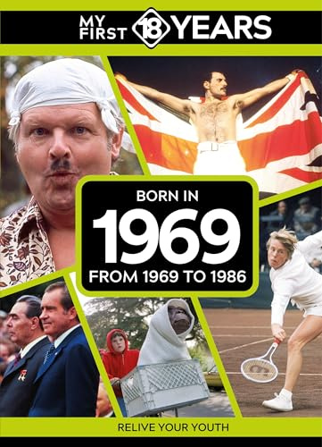 My First 18 Years - Born in 1969: From 1969 to 1986 (My First 18 Years Series)