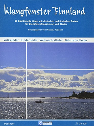 Klangfenster Finnland, für Blockflöte (Singstimme) und Klavier: 18 traditionelle Lieder mit deutschen und finnischen Texten. Mit MP3-files als Download
