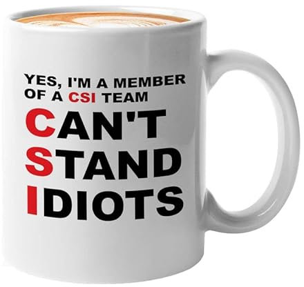 CSI Kaffeetasse, 425 ml, Weiß – Member Of A CSI – Funn Sarcastics Inappropriate Investigation Criminal Forensic Science Lab Criminology