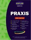 Kaplan Praxis 2005: Test Prep and Admissions
