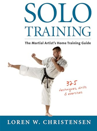 Solo Training: The Martial Artist's Home Training Guide
