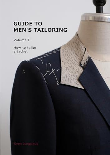 Guide to men's tailoring, Volume II: How to tailor a jacket