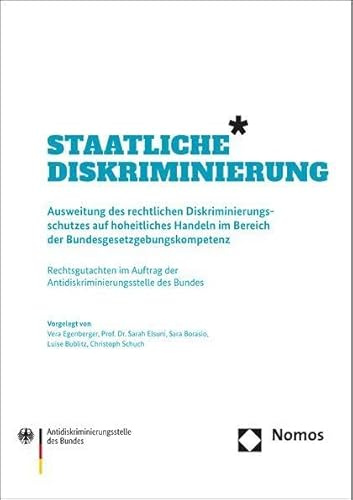 Staatliche Diskriminierung: Ausweitung des rechtlichen Diskriminierungsschutzes auf hoheitliches Handeln im Bereich der Bundesgesetzgebungskompetenz (Antidiskriminierungsstelle des Bundes)