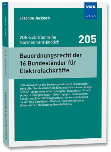 Bauordnungsrecht der 16 Bundesländer für Elektrofachkräfte: LBO-Auswahl für die Elektrotechnik unter Berücksichtigung allerBundesländer als ... ... ·Verkehrssicherheit · die am Bau Beteiligte