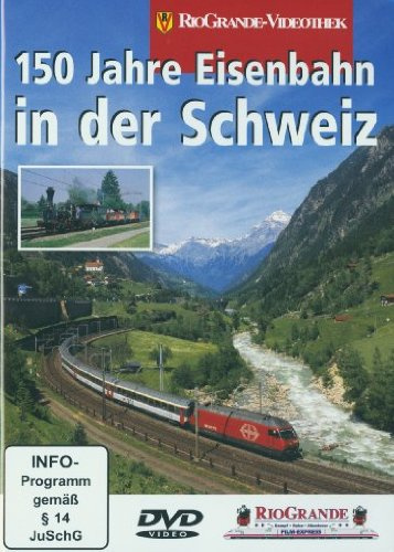 150 Jahre Eisenbahn in der Schweiz
