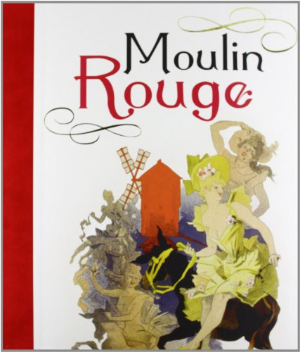 Moulin Rouge. Ediz. italiana, inglese e francese