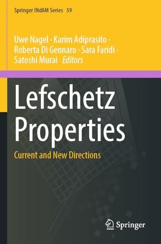 Lefschetz Properties: Current and New Directions (Springer INdAM Series, Band 59)