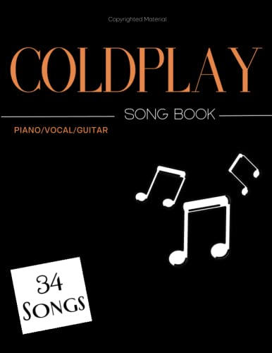 34 Coldplay Song Book: Piano . Vocal . Guitar