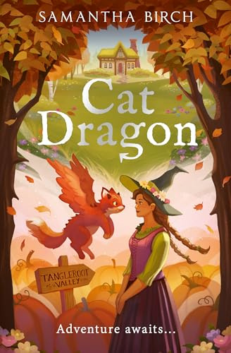 Cat Dragon: A brand-new cozy romantasy for fans of The Spellshop, cottagecore, and cute companion animals! A best friend’s brother romance for 2025 (Tangleroot Valley) (Book 1)
