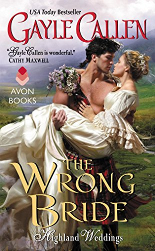 The Wrong Bride: A Stolen Bride Ignites Passion, Clan Politics, and Slow-Burn Romance in the Scottish Highlands (Highland Weddings)