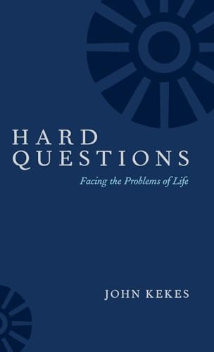 Hard Questions: Facing the Problems of Life