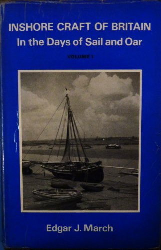 Inshore Craft of Britain: v. 1: In the Days of Sail and Oar (Inshore Craft of Britain: In the Days of Sail and Oar)